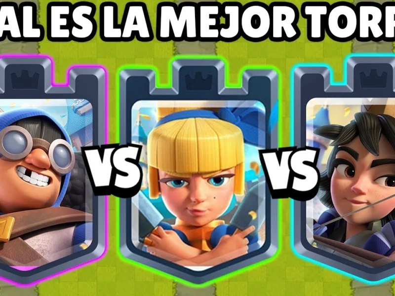 Mejor torre Clash Royale